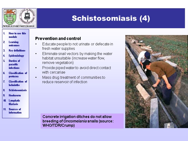 Schistosomiasis (4) Prevention and control Educate people to not urinate or defecate in fresh